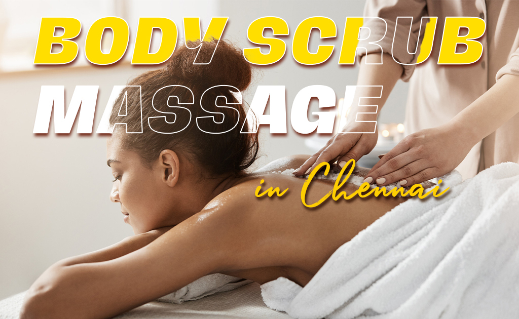 top-body-scrub-massage-in-chennai