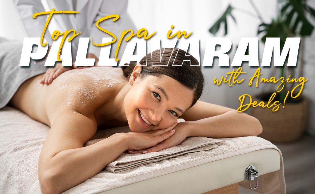 top-spa-in-pallavaram