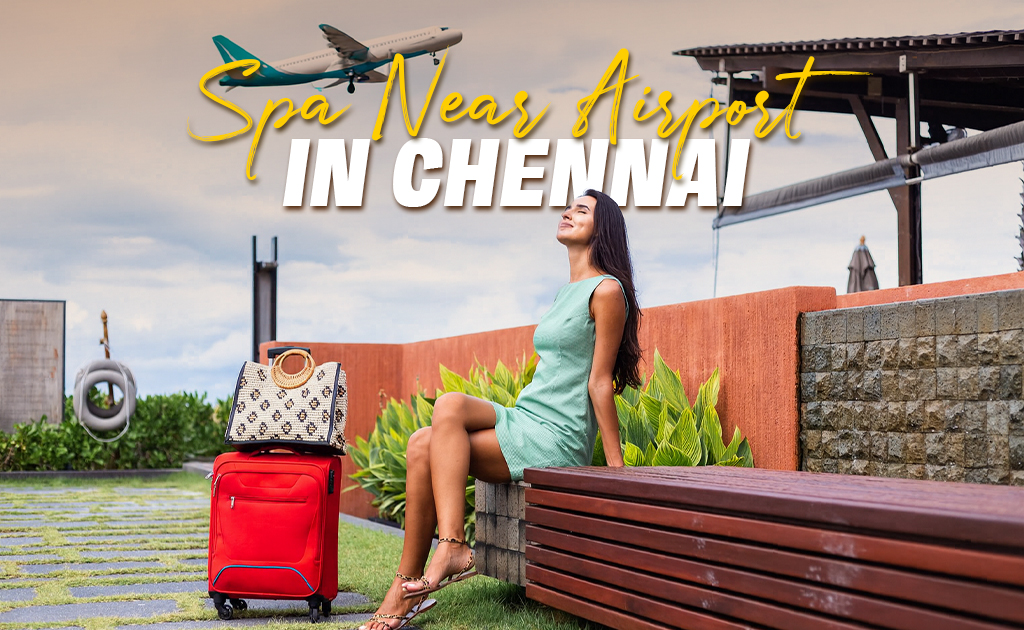 spa near airport in chennai