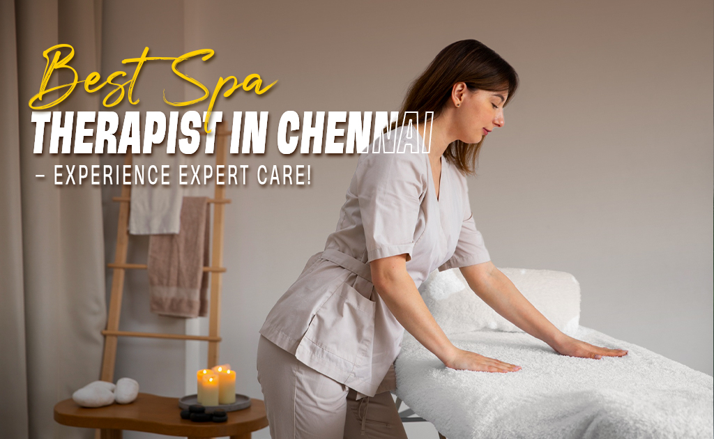 best spa therapists in chennai
