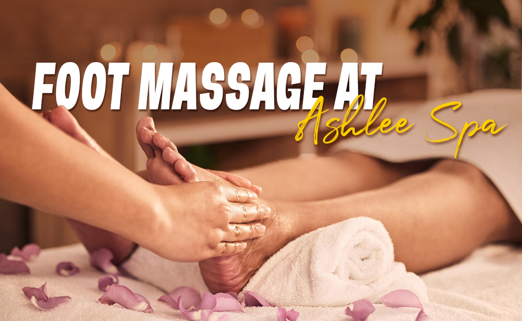 best-foot-massage-in-ashlee-spa