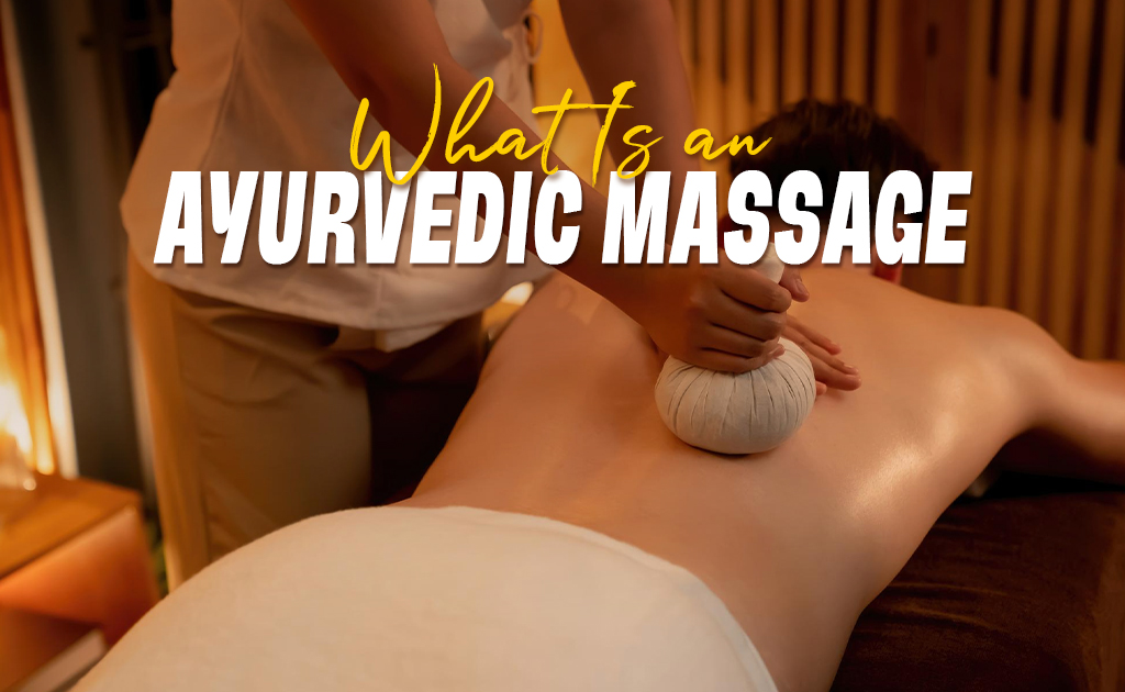 what is an ayurvedic massage