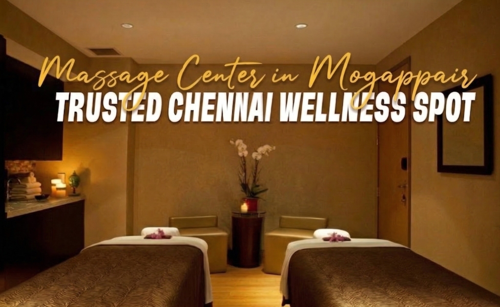 Massage Center in Mogappair: Best Wellness Spot