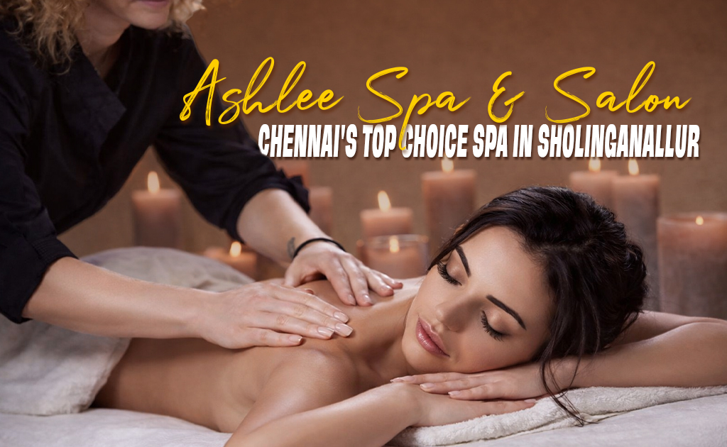 Best spa in Sholinganallur Chennai for relaxation and rejuvenation